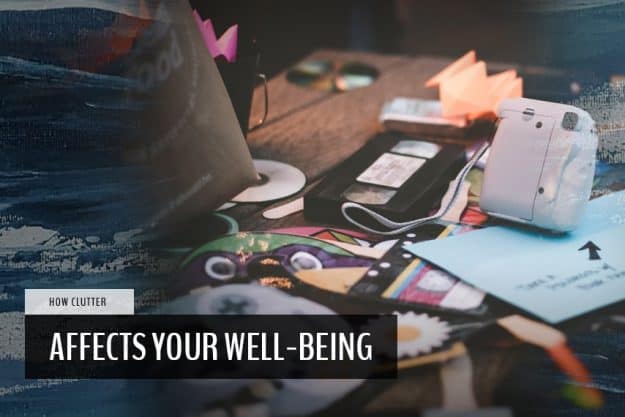 How Clutter Affects Your Well-Being